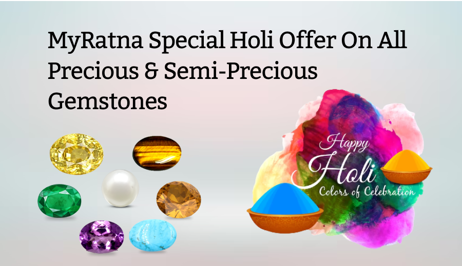 MyRatna Special Holi Offer On All Precious & Semi-Precious Gemstones