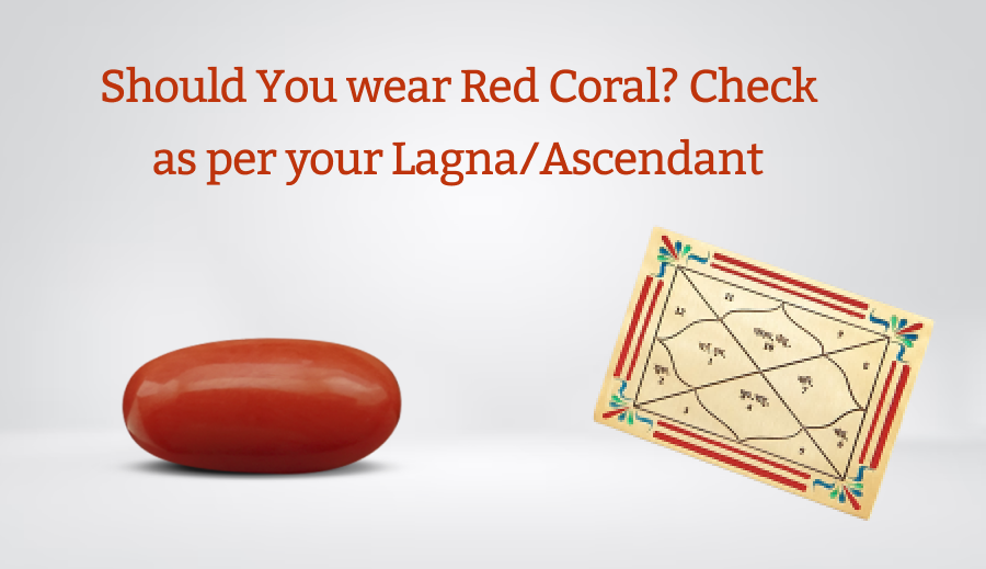 Should You wear Red Coral? Check as per your Lagna/Ascendant
