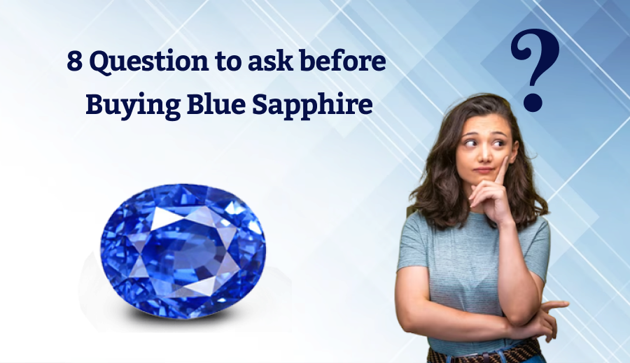 8 Question to ask before Buying Blue Sapphire