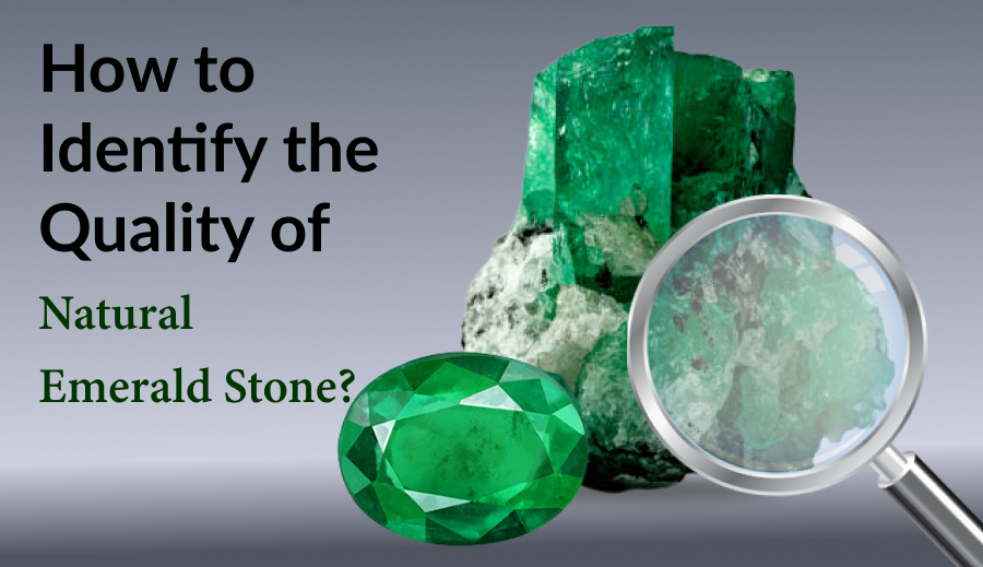 How to Identify the Quality of Natural Emerald Stone?