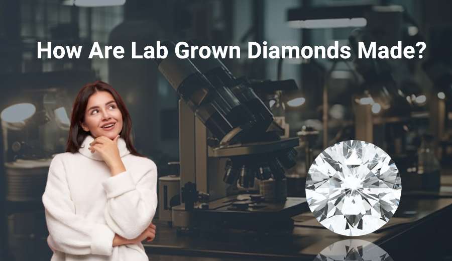 How are Lab Grown Diamonds Made?