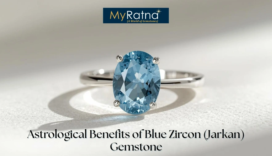 Astrological Benefits of Blue Zircon (Jarkan) Gemstone