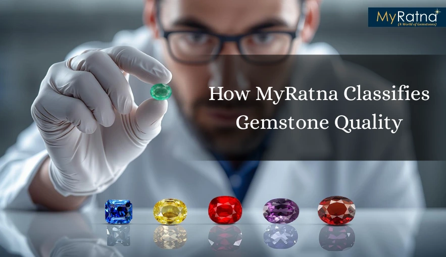 MyRatna Gemstones: Quality Factors and Types You Should Know